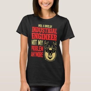 Retired Industrial Engineer Deer Hunting T-Shirt