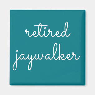 Retired Jaywalker - Sober Gifts Men Women Magnet