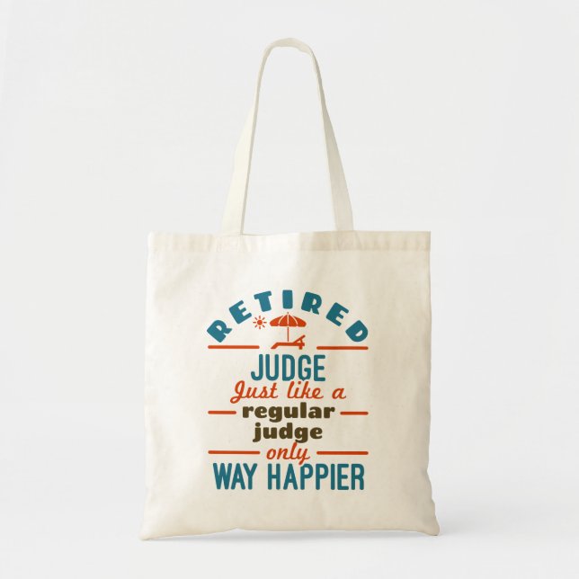 Retired Judge Justice Retirement Way Happier Tote Bag (Front)