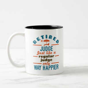 Retired Judge Justice Retirement Way Happier Two-Tone Coffee Mug