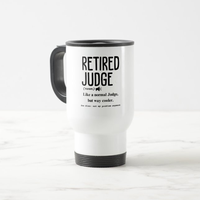 Retired Judge Travel Mug (Front Left)