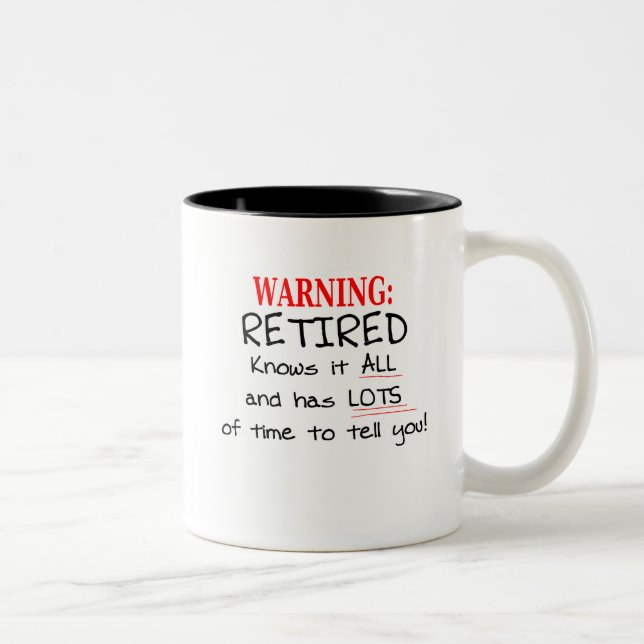 RETIRED Knows it ALL and has PLENTY of time... Two-Tone Coffee Mug (Right)