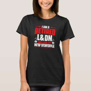 Retired L&dn Medical Rn Nursing Labour And Delive T-Shirt