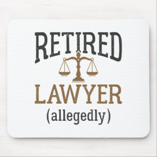 Retired Lawyer Allegedly Attorney Retirement Mouse Pad
