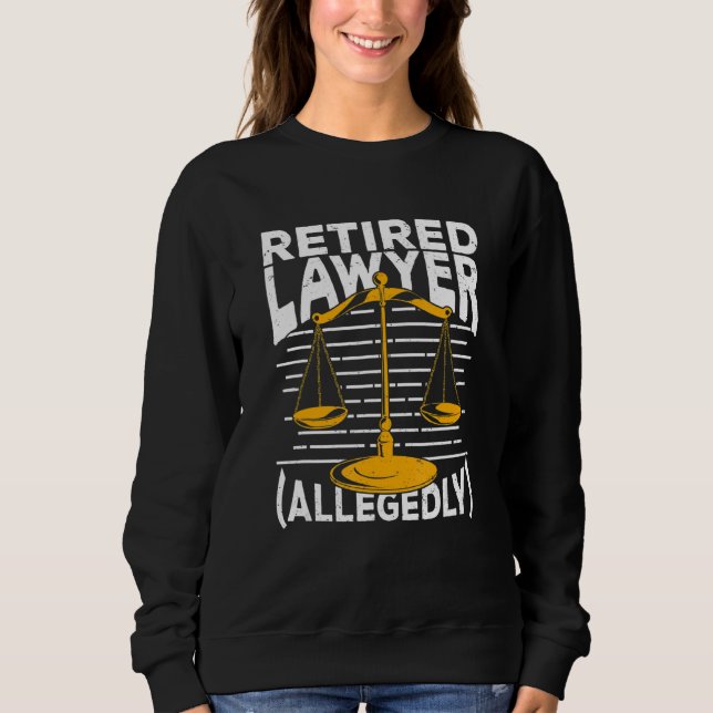 Retired Lawyer Allegedly Sweatshirt (Front)