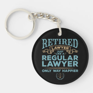 Retired Lawyer Just Like a Regular Lawyer Happier Key Ring