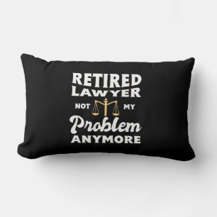 Retired Lawyer Not My Problem Lumbar Cushion