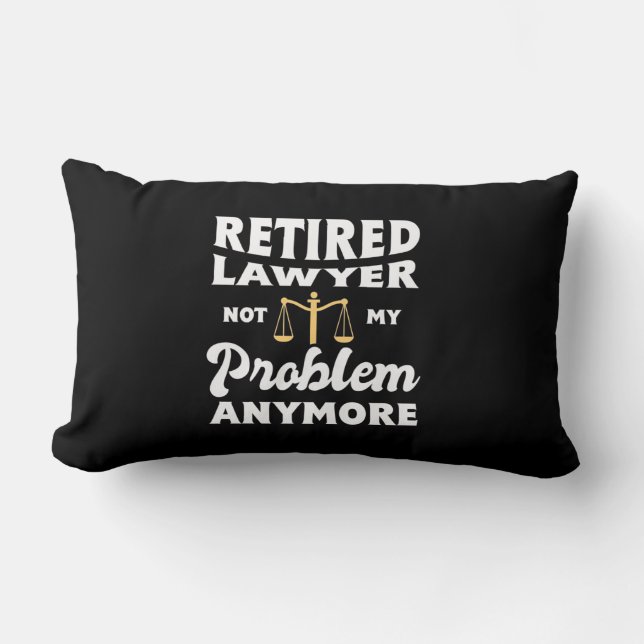 Retired Lawyer Not My Problem Lumbar Cushion (Front)