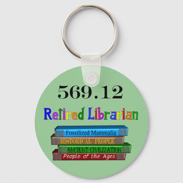 Retired Librarian 569.0 (Dewey Decimal System) Key Ring (Front)