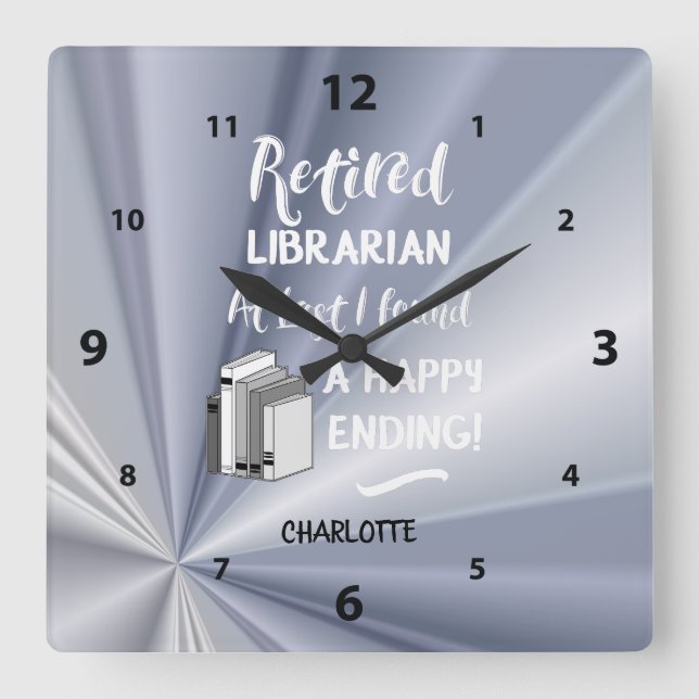 Retired Librarian Funny Quote Personalised Square Wall Clock (Front)