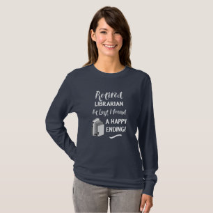 Retired Librarian Funny Quote T-Shirt