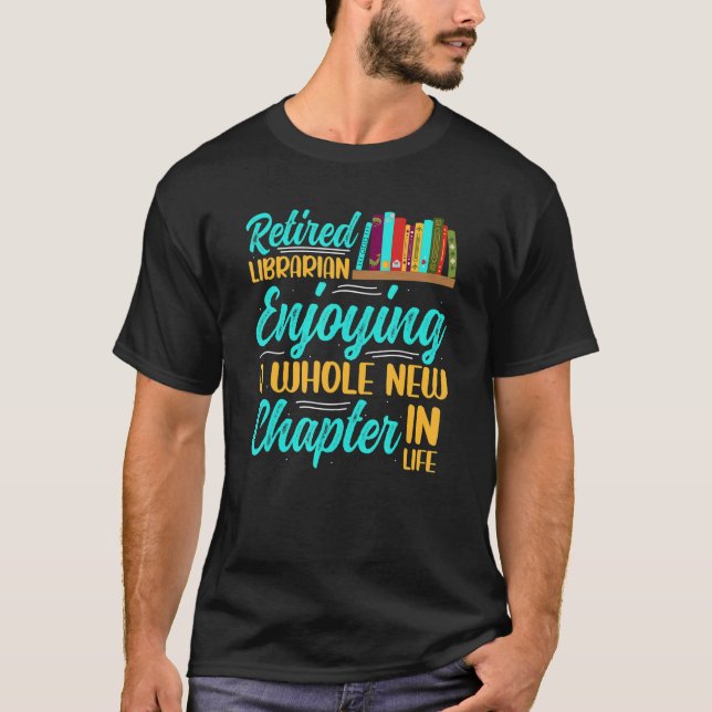 Retired Librarian Party Library Assistant Retireme T-Shirt (Front)