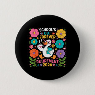 Retired Life Retirement 2026 Retired Teacher 6 Cm Round Badge