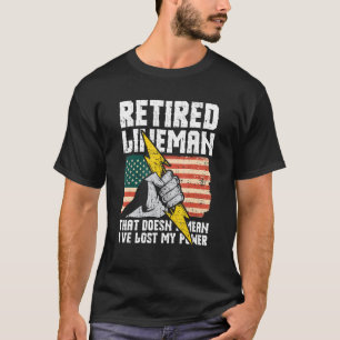 Retired Lineman Design For Patriotic Lineworker El T-Shirt