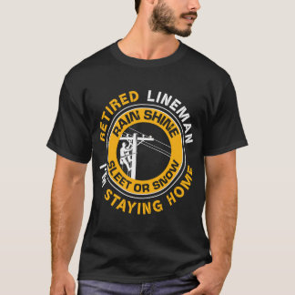 Retired Lineman Lineworker Power Lineman Retiremen T-Shirt