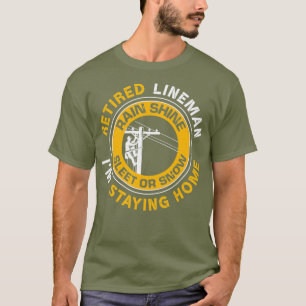 Retired Lineman Lineworker Power Lineman T-Shirt