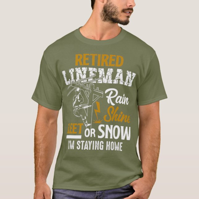 Retired Lineman Man Woman  Funny Retirement Gift T-Shirt (Front)