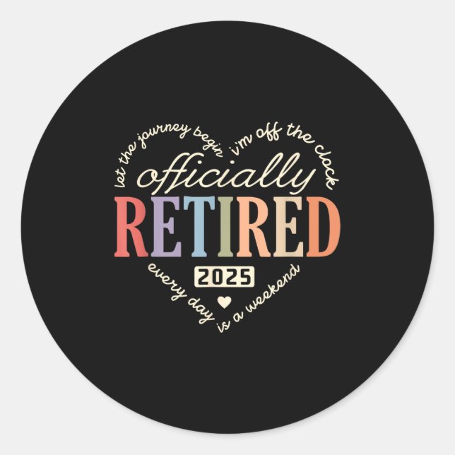 Retired Ly 2025 Humor Funny Retirement Humor  Classic Round Sticker (Front)