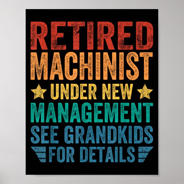 Retired Machinist Under New Management For Grandfa Poster (Front)