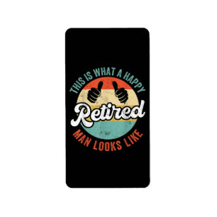 Retired Man Funny Retirement Label