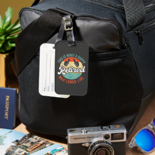 Retired Man Funny Retirement Luggage Tag