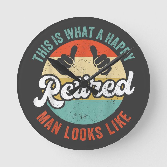 Retired Man Funny Retirement  Round Clock (Front)