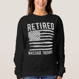 Retired Massage Therapist Profession American Flag Sweatshirt