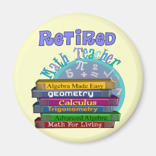 Retired Math Teacher Gifts Magnet