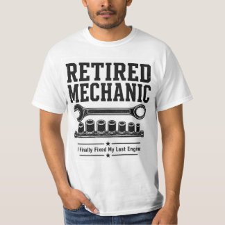 Retired Mechanic T-Shirt — Finally Fixed My Last E