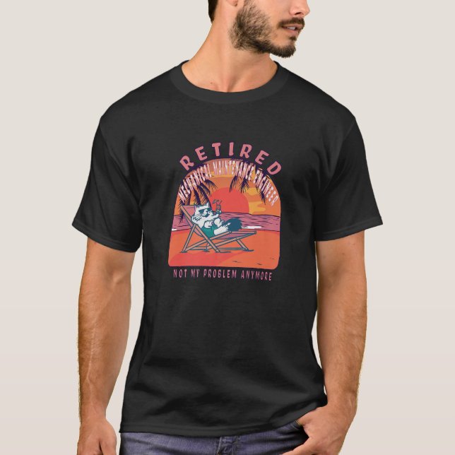 Retired Mechanical Maintenance Engineer Funny Reti T-Shirt (Front)