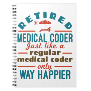 Retired Medical Coder Funny Retirement Happier Notebook