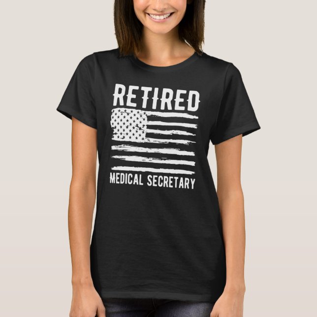Retired Medical Secretary Profession American Flag T-Shirt (Front)