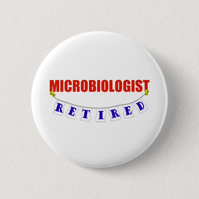 RETIRED MICROBIOLOGIST 6 CM ROUND BADGE (Front)