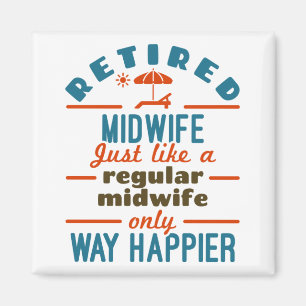 Retired Midwife Midwifery Retirement Way Happier Magnet
