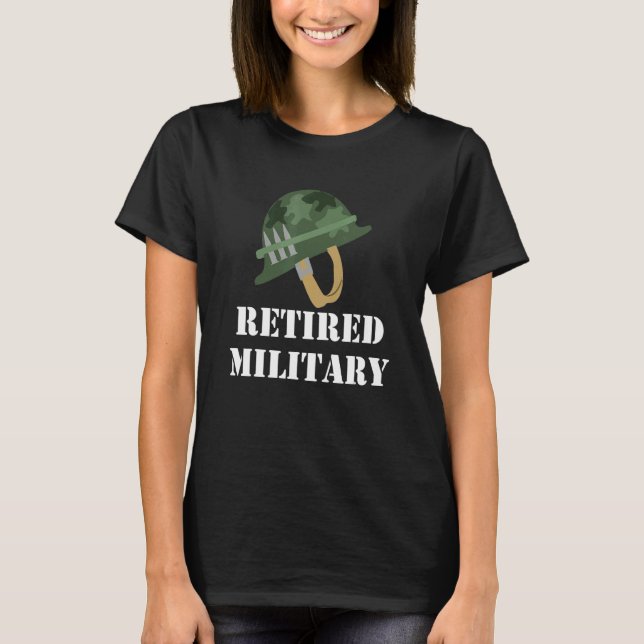 Retired Military retirement   Military retirement T-Shirt (Front)
