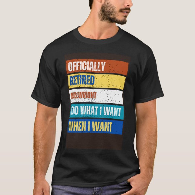 Retired Millwright Retirement  Retired Millwright T-Shirt (Front)