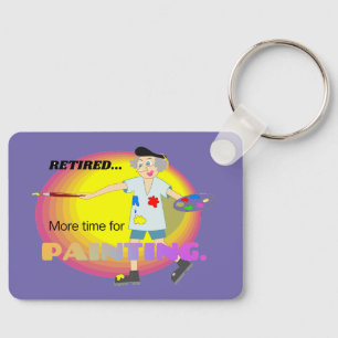 Retired...More time for painting, Key Ring