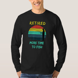 Retired More Time To Fish Fun Fishing Retirement T-Shirt