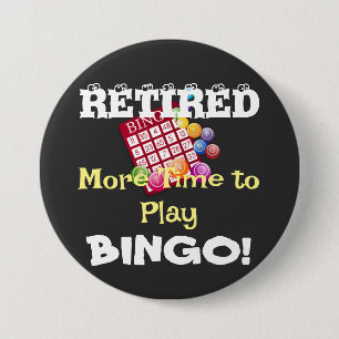 RETIRED - More Time to Play BINGO! 7.5 Cm Round Badge