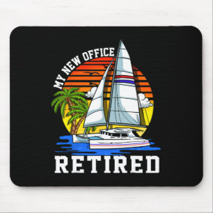 Retired My New Office Sailing Sail Boating Anchor Mouse Pad
