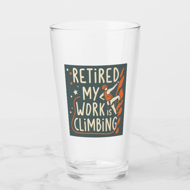 Retired My Work Is Climbing Glass (Front)