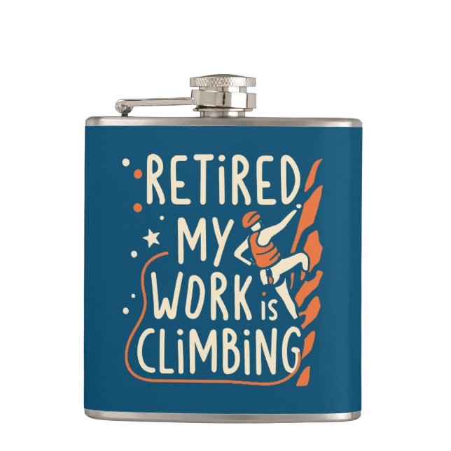 Retired My Work Is Climbing Hip Flask (Front)
