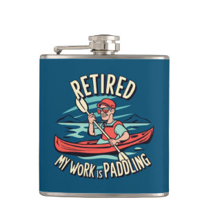 Retired My Work Is Paddling Kayak Hip Flask