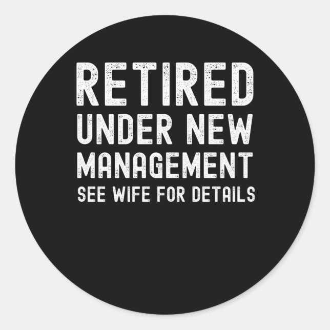 Retired new management see details classic round sticker (Front)
