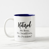 Retired No Boss, No Deadlines Funny Sayings