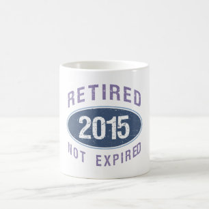 Retired Not Expired 2015 Coffee Mug