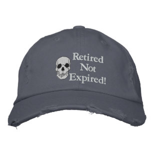 Retired Not Expired Embroidered Hat
