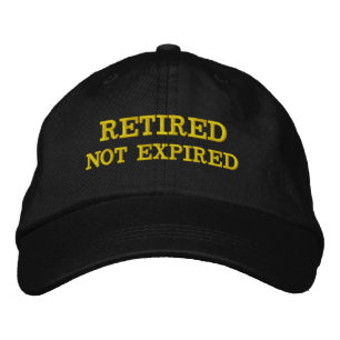 Retired not expired personalized embroidered hat