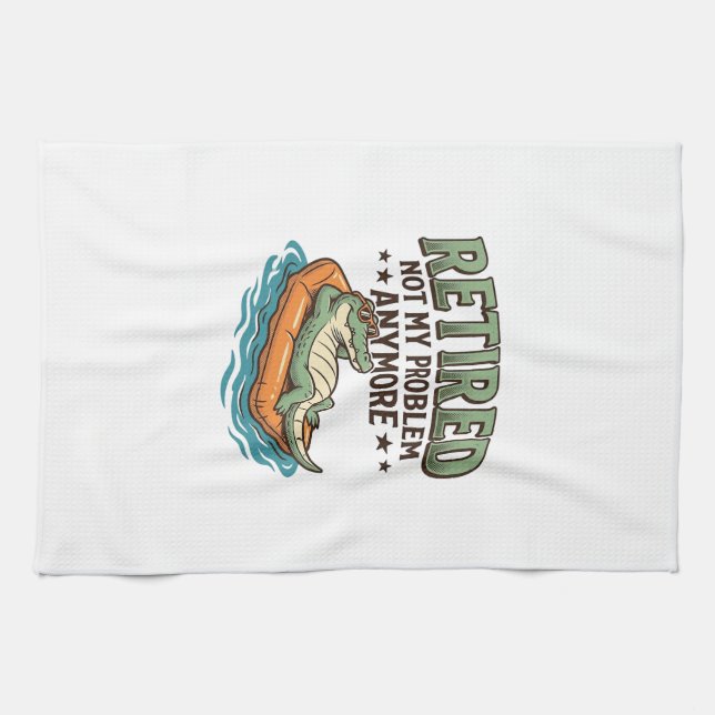 Retired Not My Problem Alligator Vacation Shirt_1 Tea Towel (Horizontal)