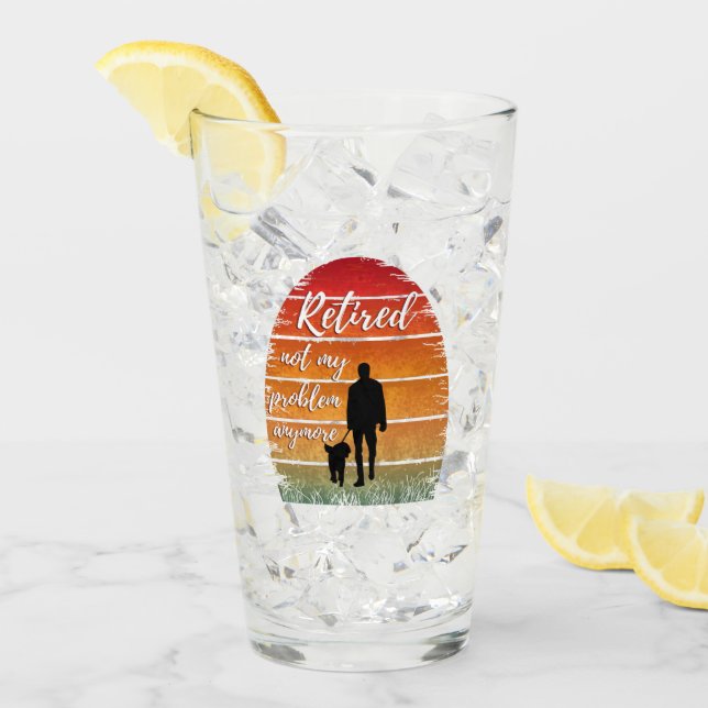 retired not my problem anymore glass (Front Ice)